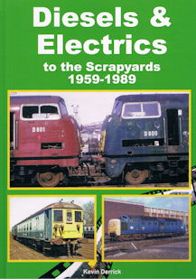 Diesels and Electrics to the Scrapyard 1959-1989