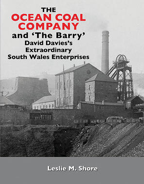 The Ocean Coal Company and 'The Barry' David Davies's Extraordinary South Wales Enterprises
