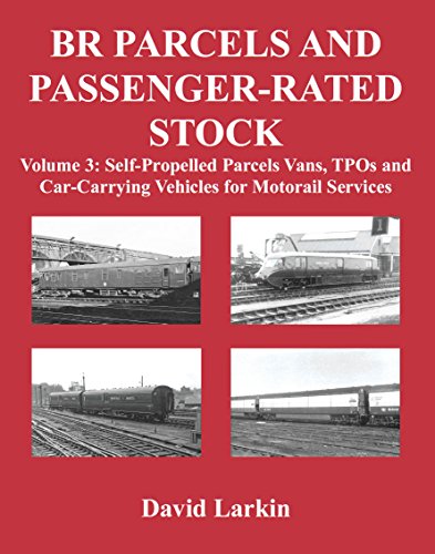 BR Parcels and Passenger-Rated Stock: Volume 3 