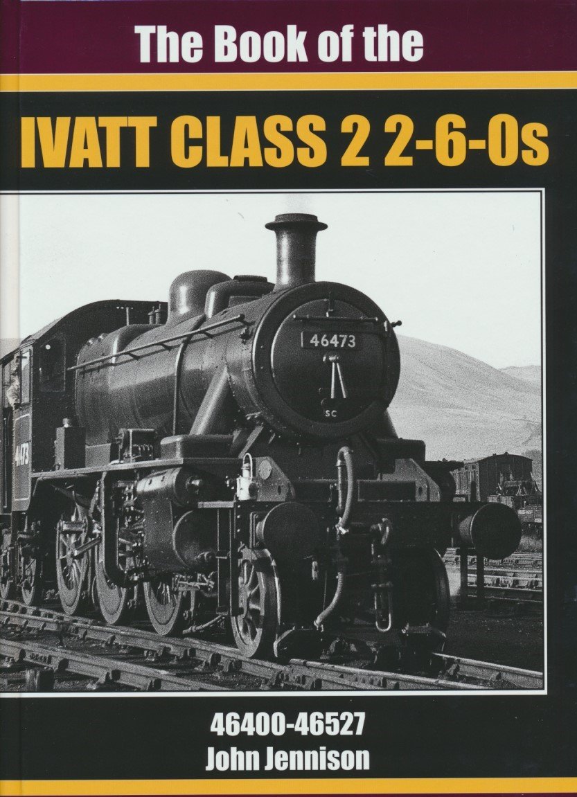 The Book of the Ivatt Class 2 2-6-0s  46400-46527
