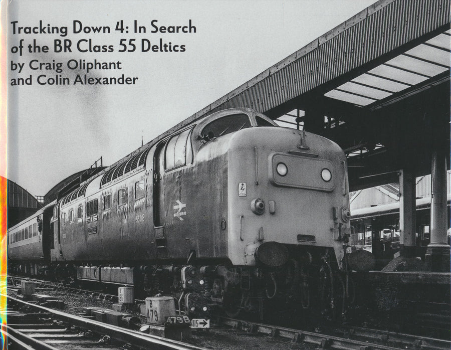 Tracking Down 4: In Search of the BR Class 55 Deltics