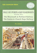 Isle of Portland Railways Volume Two