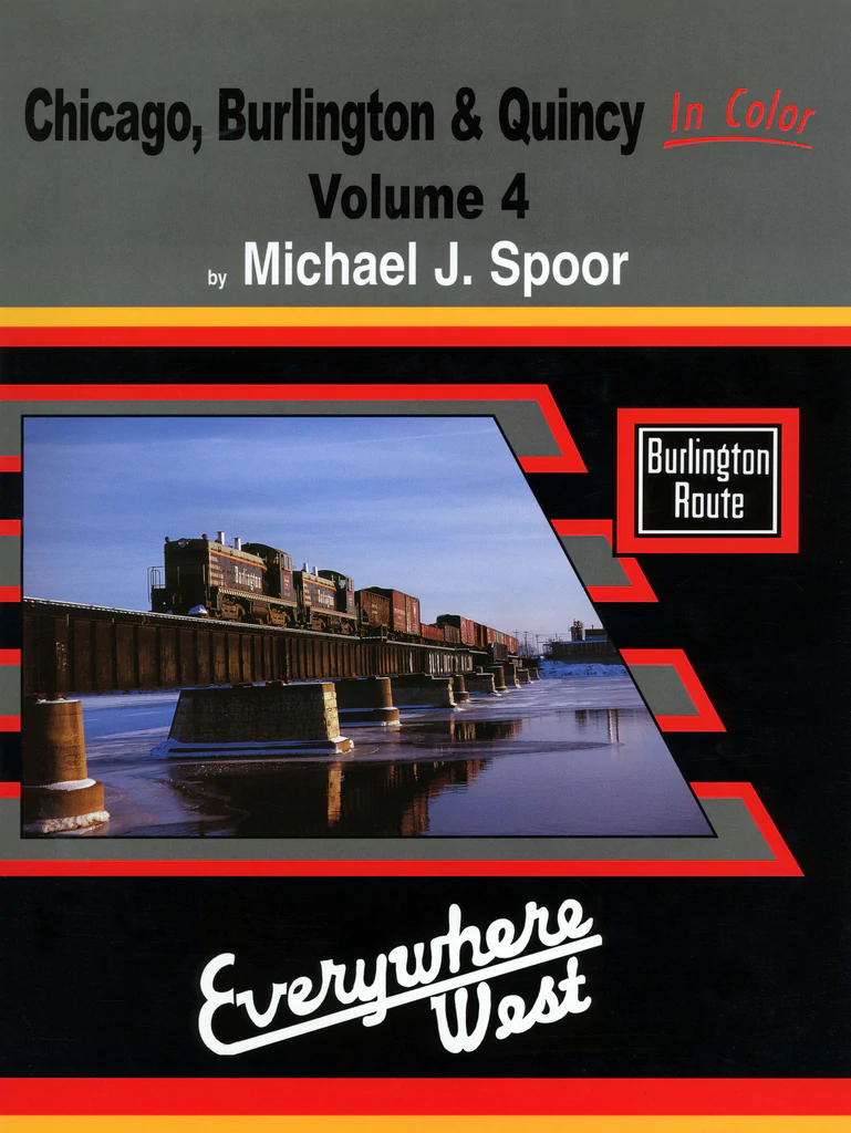 Chicago Burlington & Quincy In Color Volume 4