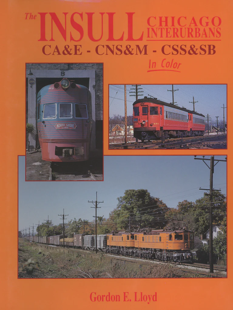 The Insull Chicago Interurbans - CA&E - CNS&M - CSS&SB in Color
