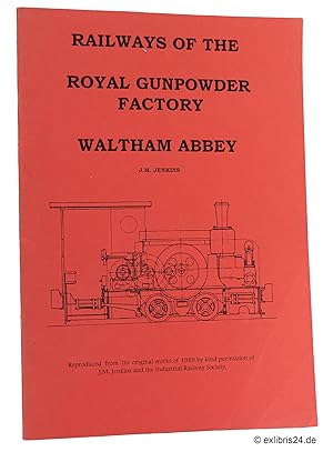 Railways of the Royal Gunpowder Factory Waltham Abbey