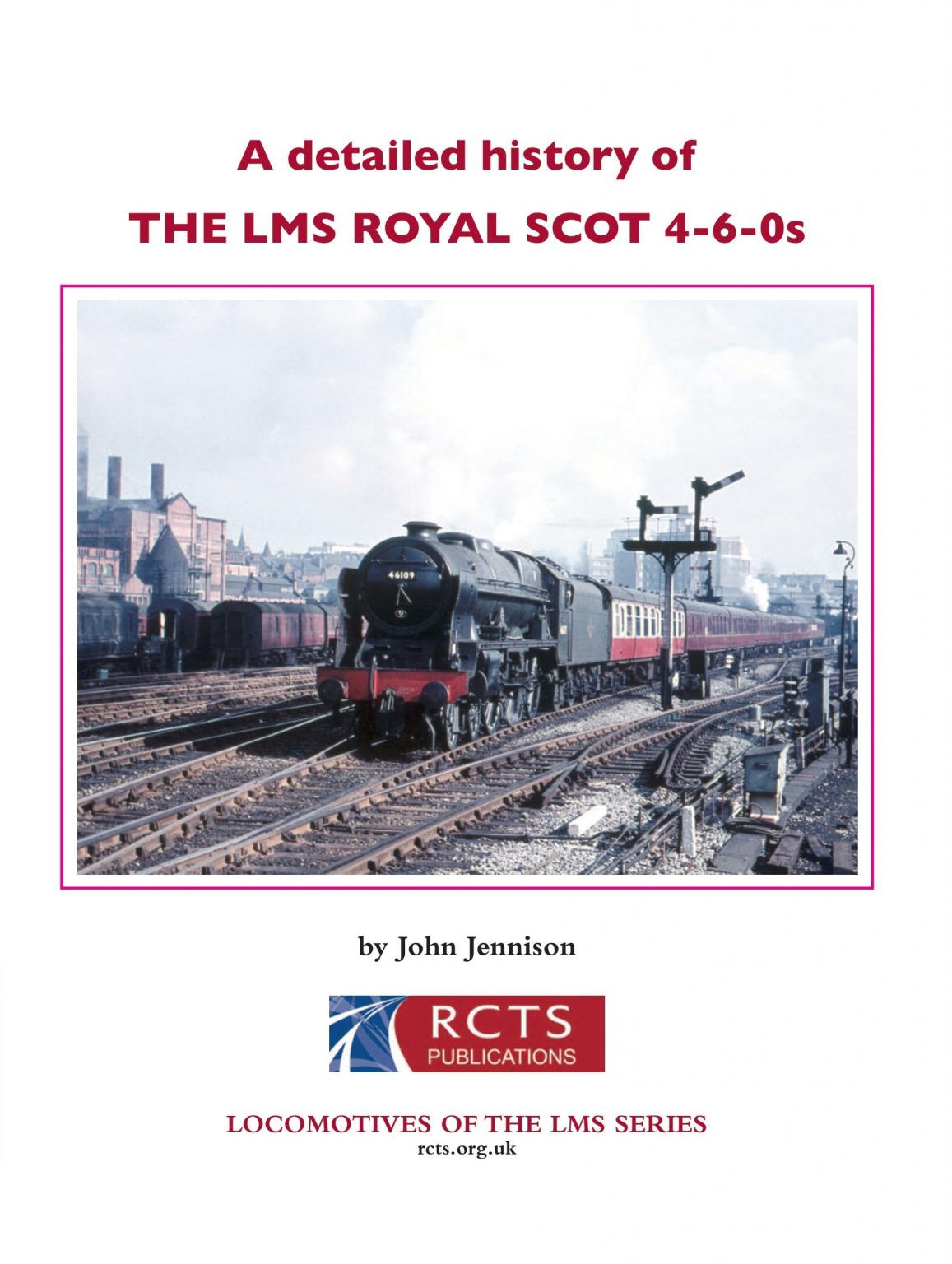 A Detailed History - The LMS Royal Scot 4-6-0-s 