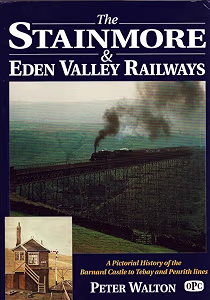 The Stainmore & Eden Valley Railways - A Pictorial History of the Barnard Castle to Tebay and Penrith Lines