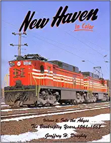 New Haven in Color: Volume 3 Into the Abyss - The Bankruptcy Years 1961-1968