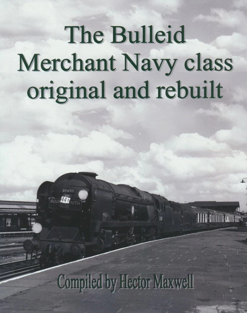 The Bulleid Merchant Navy Class - Original and Rebuilt