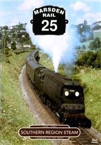 Marsden Rail 25 - Southern Region Steam 1958 - 1967 London to the West