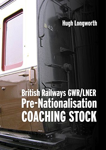 British Railways Pre-Nationalisation Coaching Stock: Volume 1 GWR/LNER