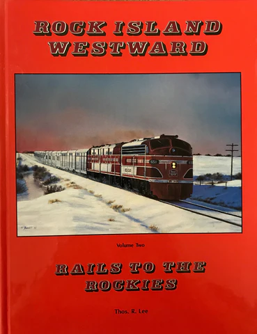 Rock Island Westward - Volume Two Rails to the Rockies