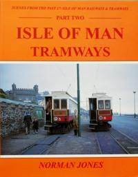 Scenes from the Past: 17 Isle of Man Railways & Tramways Part Two - The Isle of Man Tramways