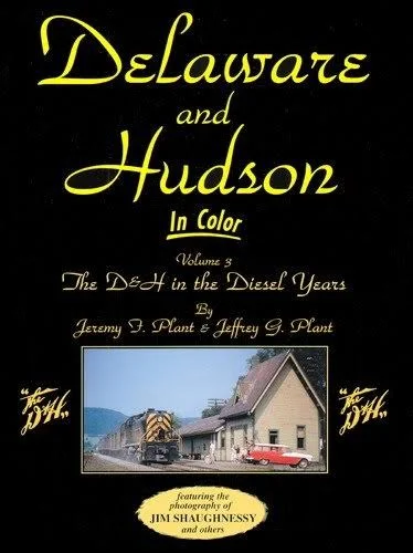 Delaware & Hudson In Color Volume 3: D&H in the Diesel Years