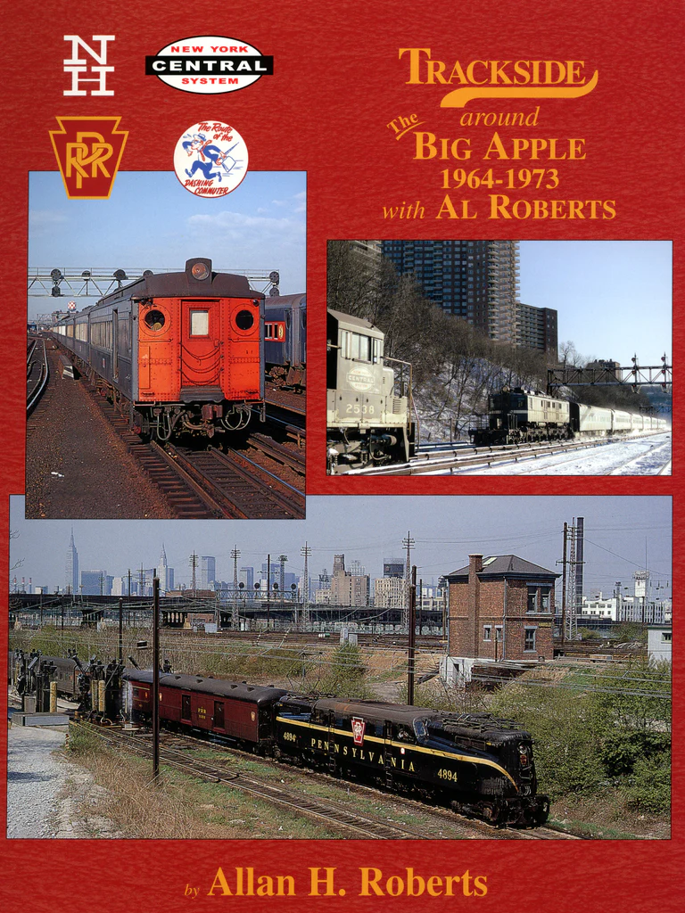 Trackside around the Big Apple 1964-1973 with Al Roberts