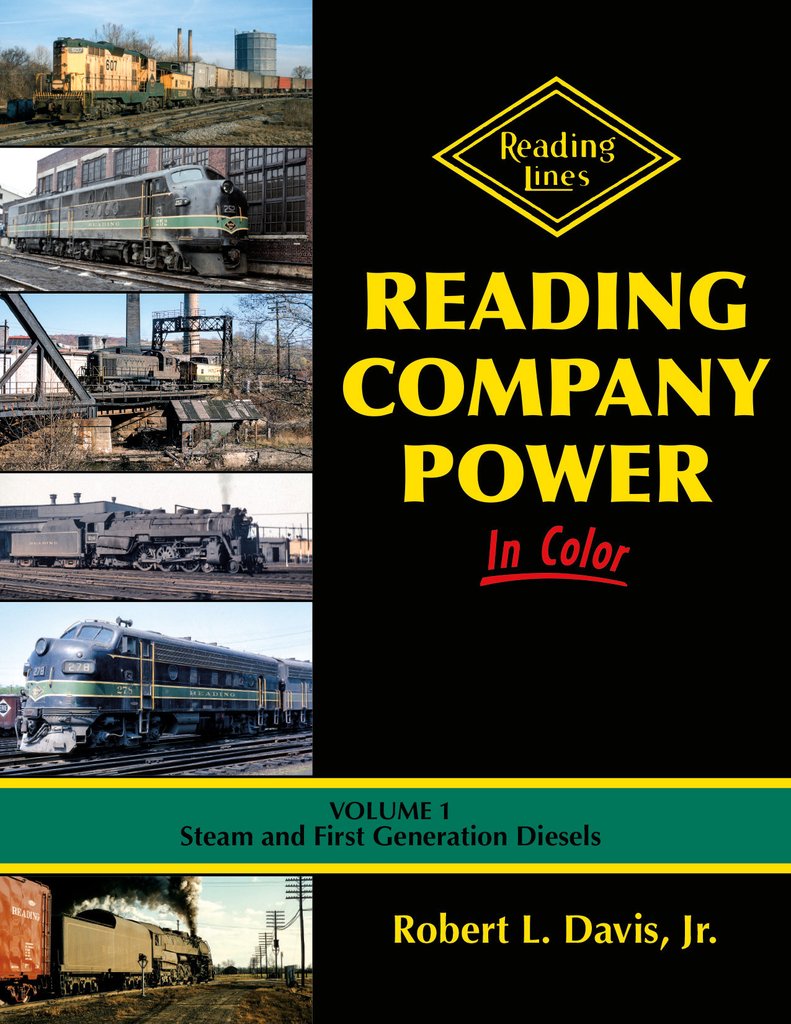 Reading Company Power in Color: Volume 1 Steam and First Gen Diesels