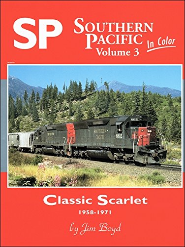 Southern Pacific in Color Volume 3: Classic Carlet 1958-1971