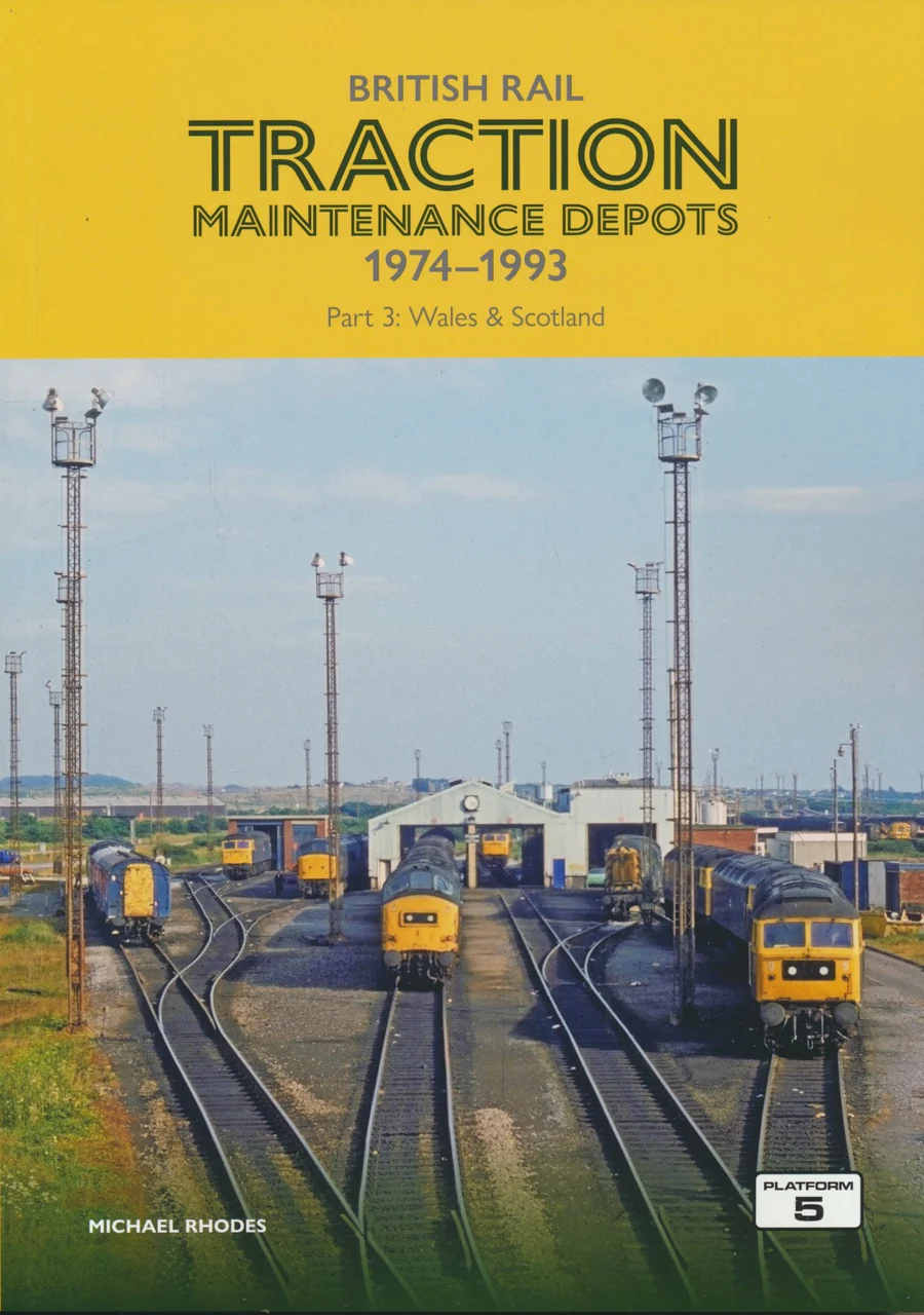 British Rail Traction Maintenance Depots 1974-1993 Part 3: Wales & Scotland