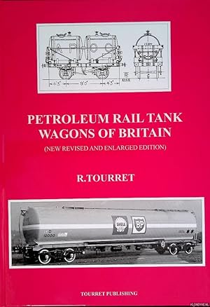 Petroleum Rail Tank Wagons of Britain (Revised and Enlarged Edition)
