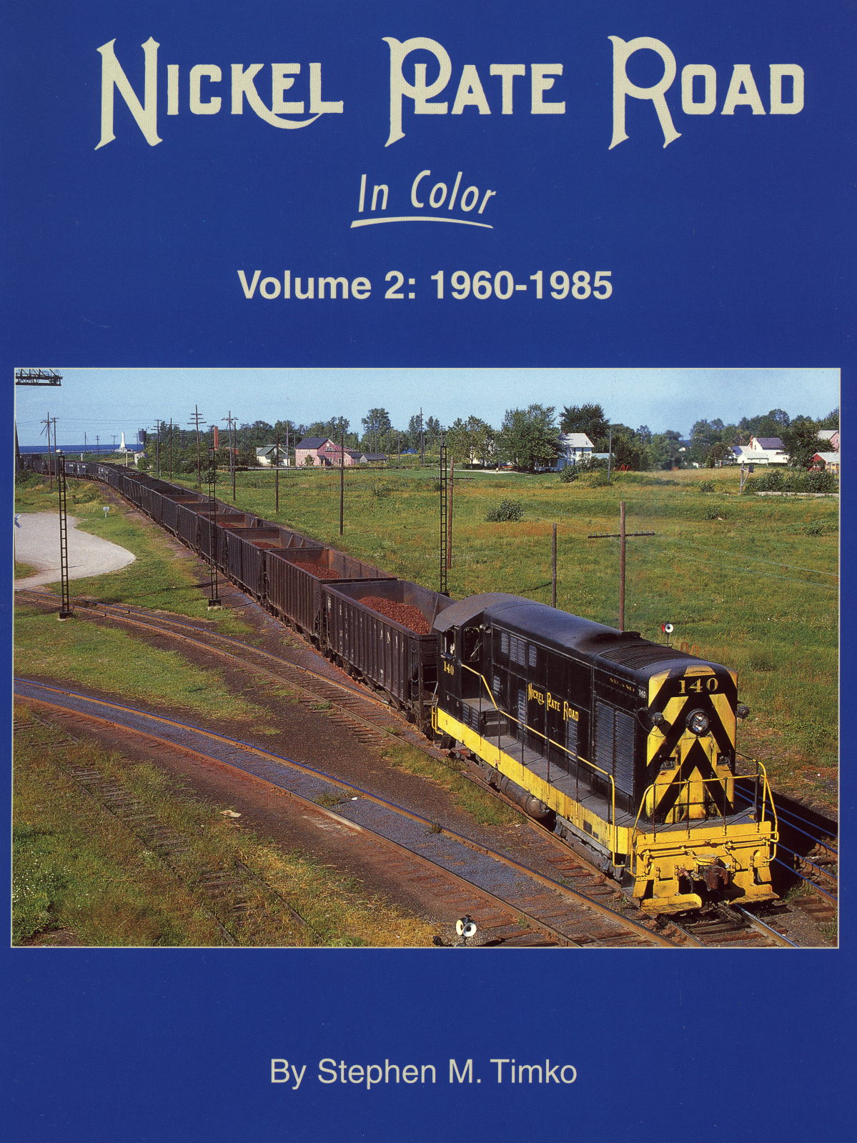 Nickel Plate Road in Color Volume 2: 1960-1985