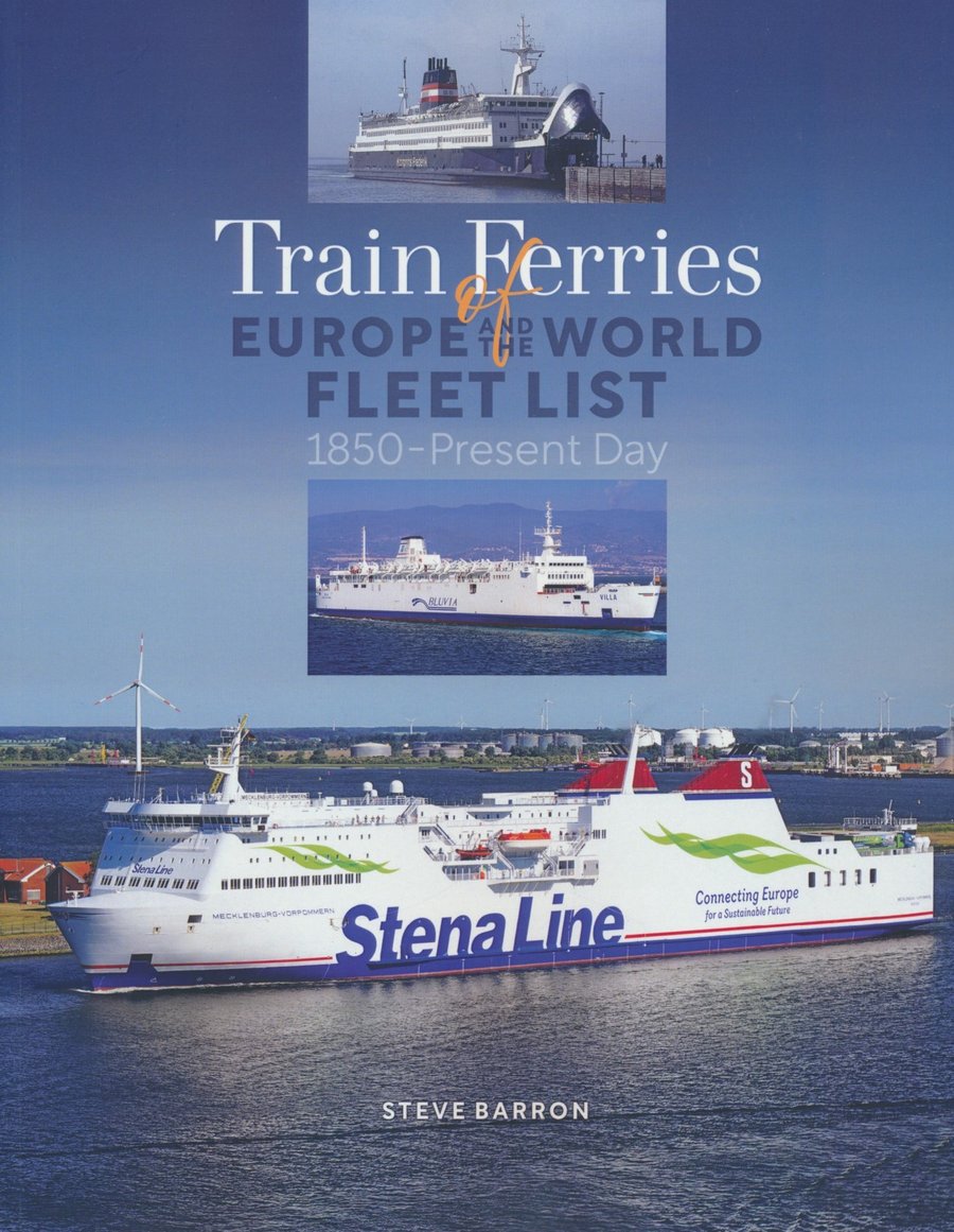 Train Ferries of Europe and the World Fleet List - 1850 to Present Day