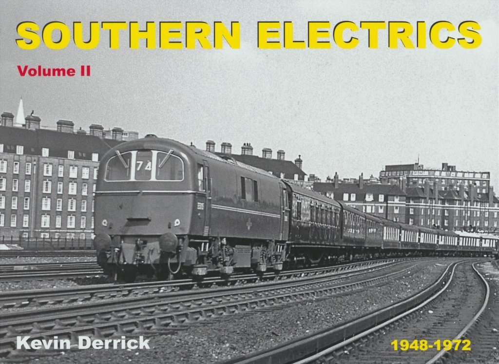 Southern Electrics 1948-1972 - Volume 2: The Post-War Builds & Locomotives