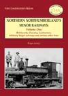 Northern Northumberland's Minor Railways Vol One