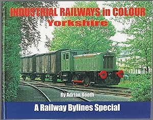 Industrial Railways in Colour: Yorkshire