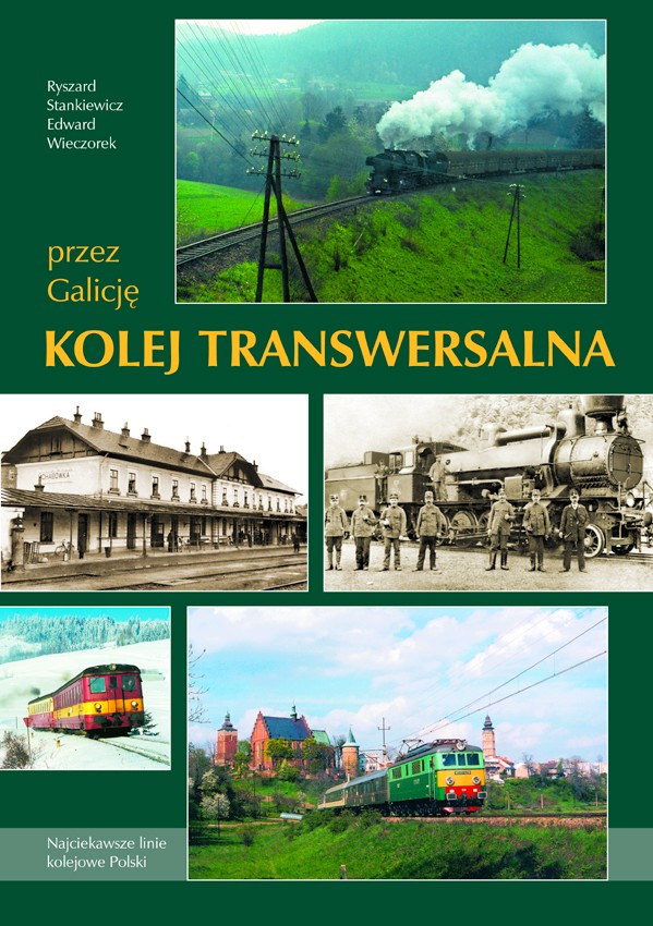 Przez Galicje Kolej Transwersalna (Through Galicia Transversal Railway)
