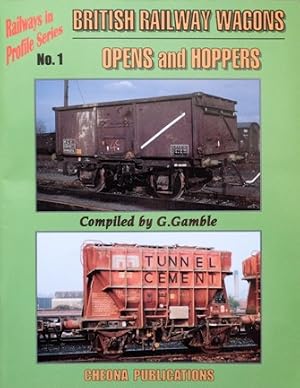 Railways in Profile - British Railway Wagons: No. 1 Opens and Hoppers 