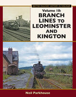 British Railways in Colour Vol 10 - Branch Lines to Leominster and Kington IN STOCK