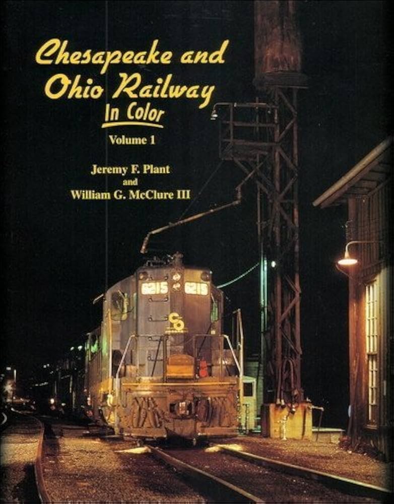 Chesapeake & Ohio In Color Volume 1