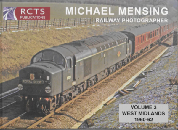 Michael Mensing - Railway Photographer: Volume 3, West Midlands 1960-62