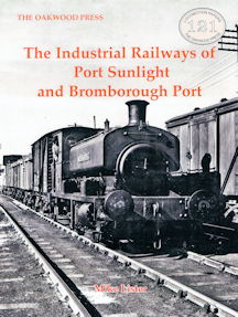 The Industrial Railways of Port Sunlight and Bromborough Port