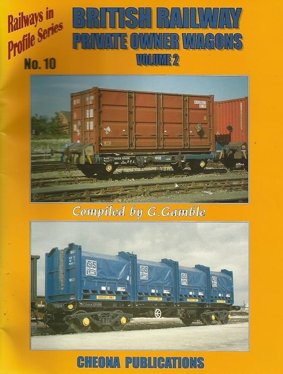 Railways in Profile Series No. 10 - British Railway Private Owner Wagons - Volume 2