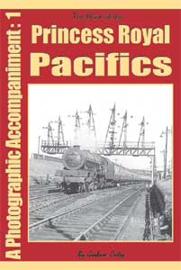 The Book of the Princess Royal Pacifics A Photographic Accompaniment 1  