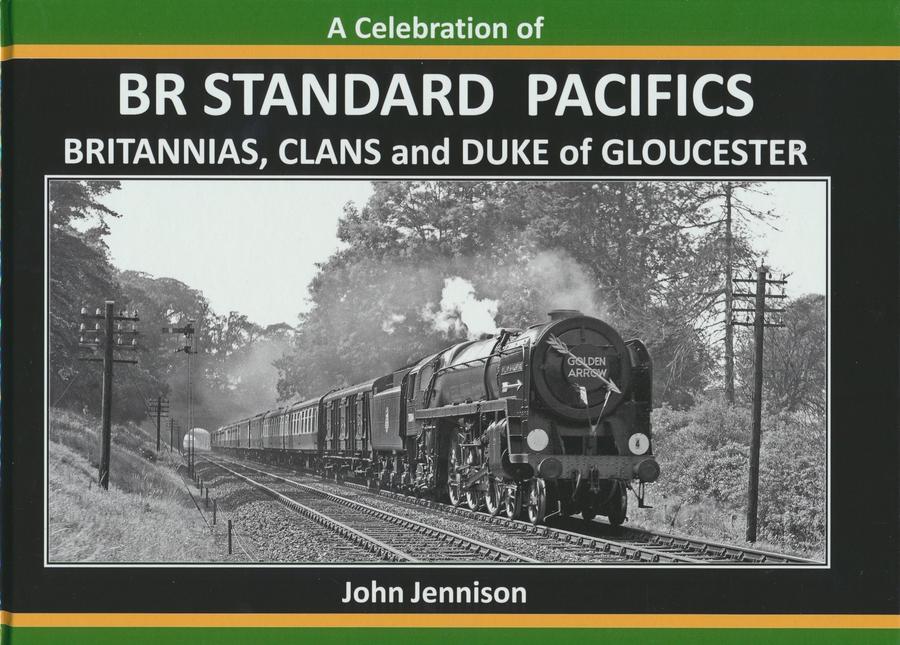 A Celebration of BR Standard Pacifics - Britannias, Clans and The Duke of Gloucester