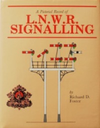 A Pictorial Record of L. N. W. R. Signalling