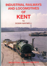 Industrial Railways and Locomotives of Kent