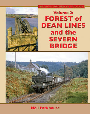 Forest of Dean Lines and the Severn Bridge