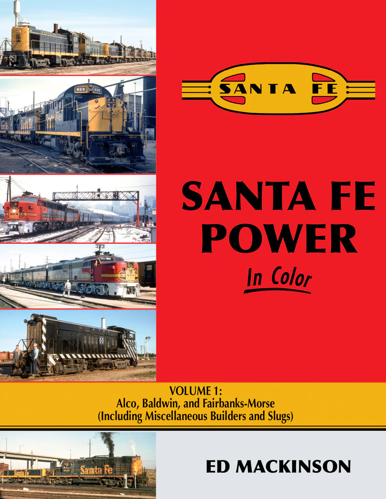 Santa Fe Power In Color Volume 1: Alco, Baldwin, & FM (incl. misc. Builders & Slugs) RESERVED