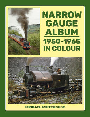 Narrow Gauge Album 1950 - 1965 in Colour