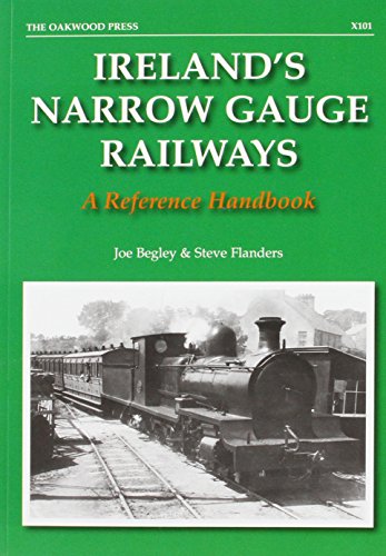 Ireland's Narrow Gauge Railways: A Reference Handbook