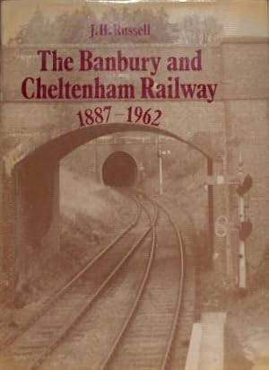 The Banbury and Cheltenham Railway 1887 - 1962