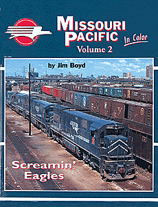 Missouri Pacific In Color Vol. 2: Screamin' Eagles