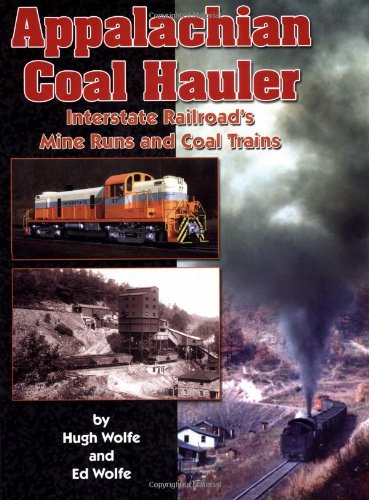 Appalachian Coal Hauler: The Interstate Railroad's Mine Runs and Coal Trains