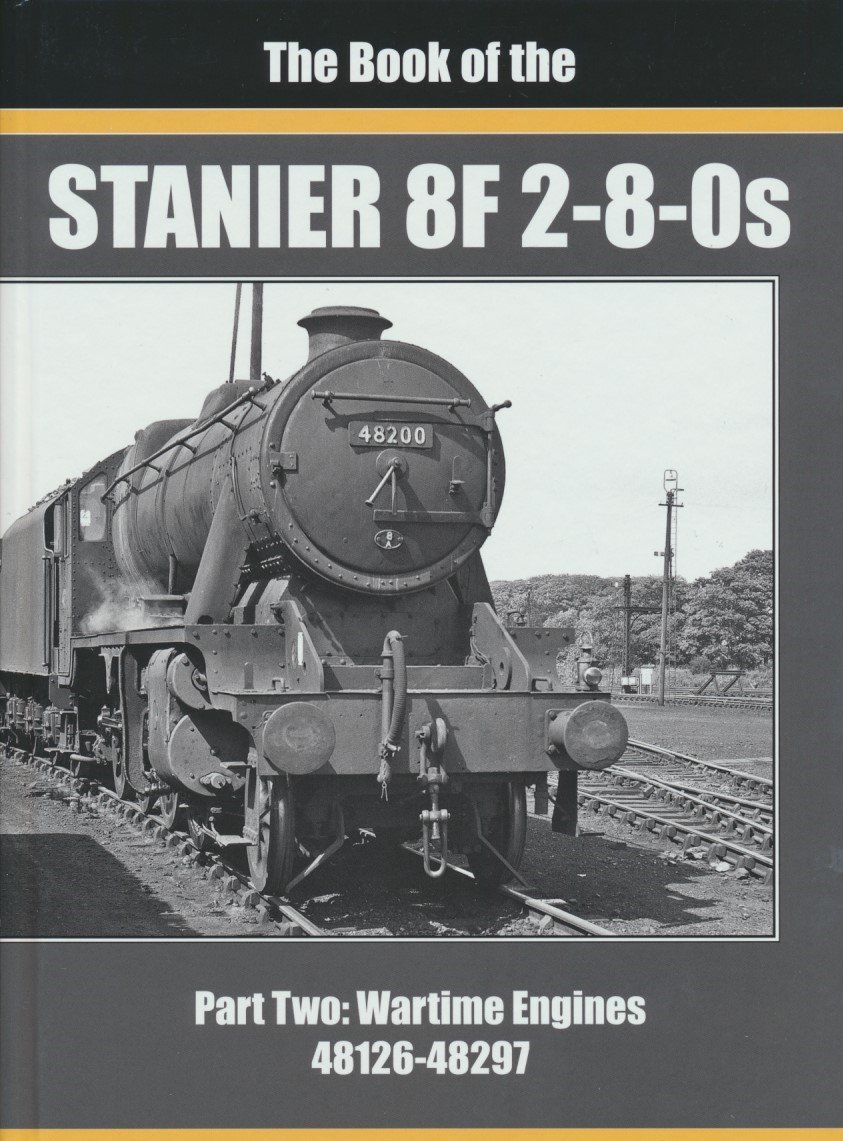 The Book of the Stanier 8F 2-8-0s Part Two: