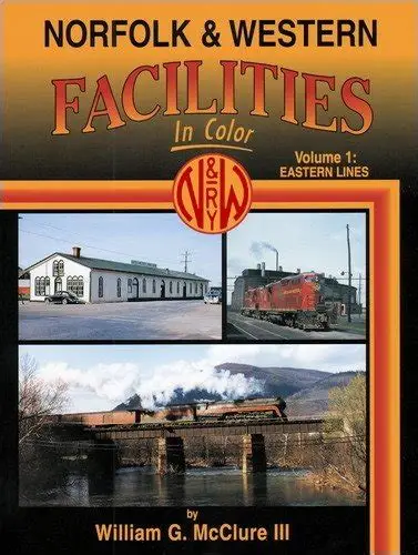 Norfolk & Western Facilities In Color Volume 1: Eastern Lines