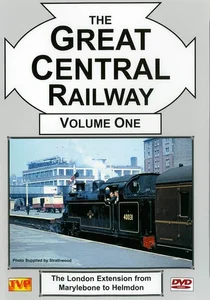 The Great Central Railway Volume 1 - The London Extension