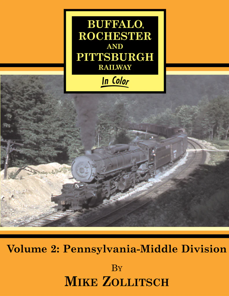 Buffalo, Rochester & Pittsburgh Railway In Color Volume 2: Pennsylvania-Middle Division